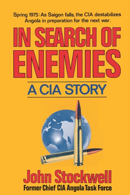 In Search of Enemies: A CIA Story -- John Stockwell, Paperback
