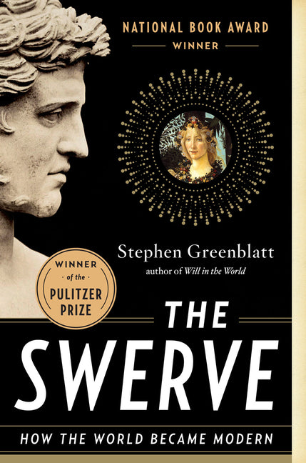 The Swerve: How the World Became Modern -- Stephen Greenblatt, Paperback