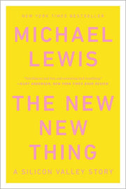 The New New Thing: A Silicon Valley Story by Lewis, Michael