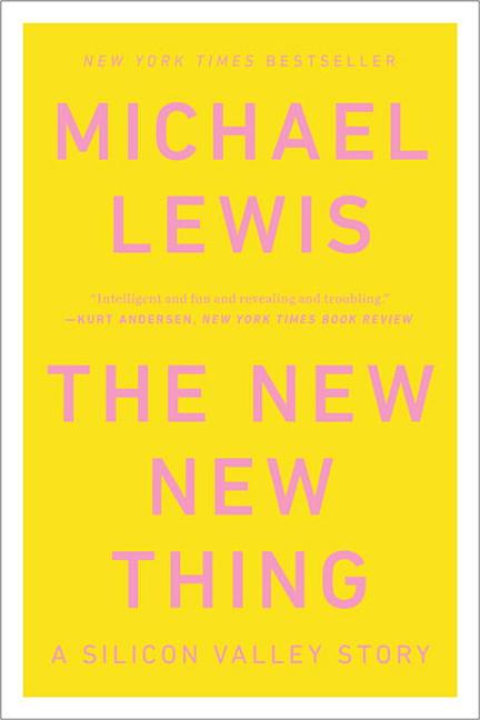 The New New Thing: A Silicon Valley Story by Lewis, Michael