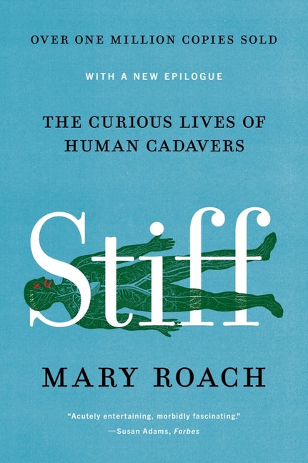 Stiff: The Curious Lives of Human Cadavers -- Mary Roach, Paperback