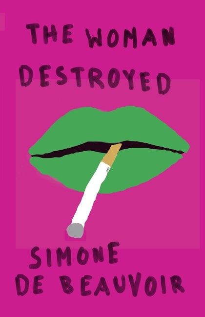 The Woman Destroyed -- Simone de Beauvoir, Paperback