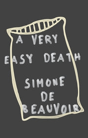 A Very Easy Death by De Beauvoir, Simone