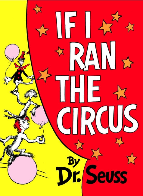 If I Ran the Circus -- Dr Seuss, Hardcover