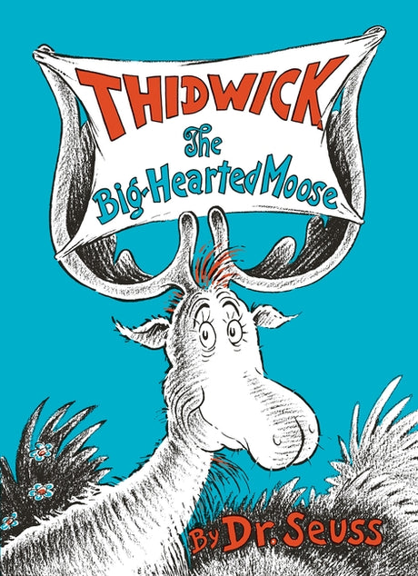 Thidwick the Big-Hearted Moose -- Dr Seuss, Hardcover
