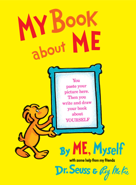 My Book about Me by Me Myself -- Dr Seuss, Hardcover