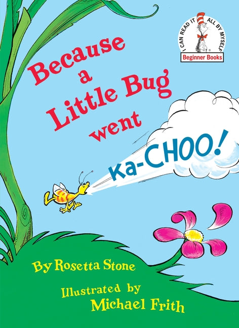 Because a Little Bug Went Ka-Choo! -- Rosetta Stone, Hardcover
