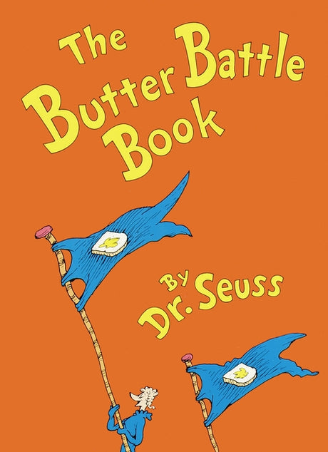 The Butter Battle Book: (New York Times Notable Book of the Year) -- Dr Seuss, Hardcover