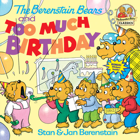 The Berenstain Bears and Too Much Birthday -- Stan Berenstain, Paperback
