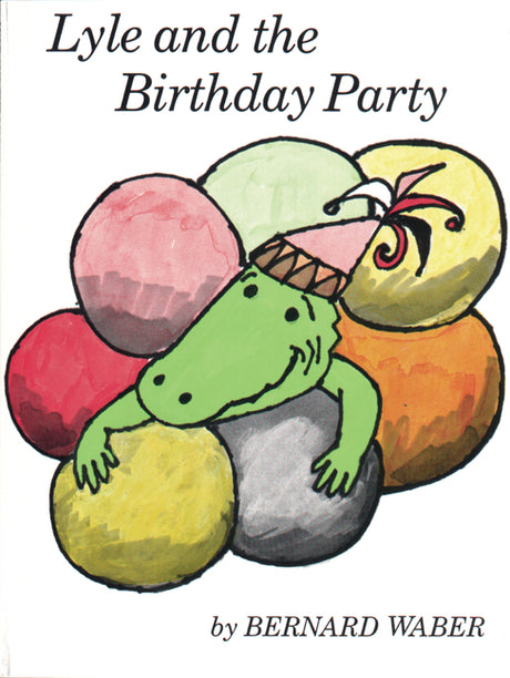 Lyle and the Birthday Party -- Bernard Waber, Paperback