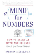 A Mind for Numbers: How to Excel at Math and Science (Even If You Flunked Algebra) -- Barbara Oakley, Paperback