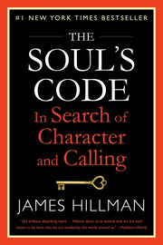 The Soul's Code: In Search of Character and Calling by Hillman, James