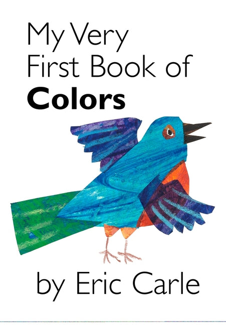 My Very First Book of Colors -- Eric Carle, Board Book