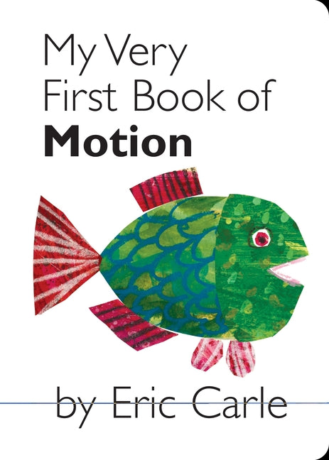 My Very First Book of Motion -- Eric Carle, Board Book