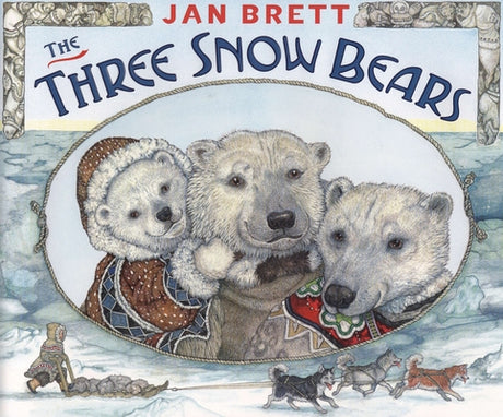 The Three Snow Bears -- Jan Brett, Hardcover
