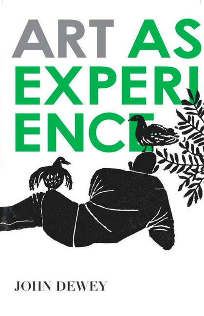 Art as Experience -- John Dewey, Paperback