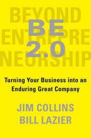 Be 2.0 (Beyond Entrepreneurship 2.0): Turning Your Business Into an Enduring Great Company by Collins, Jim