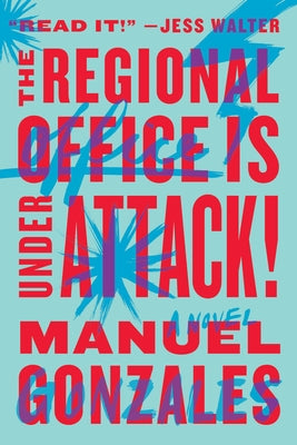 The Regional Office Is Under Attack! -- Manuel Gonzales, Paperback