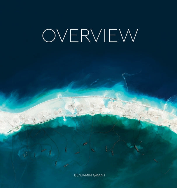 Overview: A New Perspective of Earth -- Benjamin Grant, Hardcover