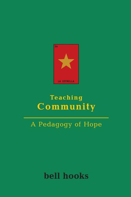 Teaching Community: A Pedagogy of Hope -- Bell Hooks, Paperback