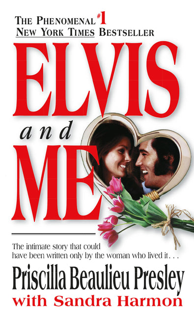 Elvis and Me: The True Story of the Love Between Priscilla Presley and the King of Rock N' Roll -- Priscilla Presley, Mass Market Paperbound