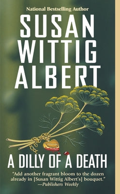 A Dilly of a Death by Albert, Susan Wittig