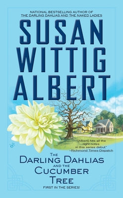 The Darling Dahlias and the Cucumber Tree by Albert, Susan Wittig