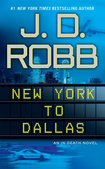 New York to Dallas -- J. D. Robb, Mass Market Paperbound