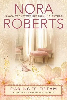 Daring to Dream -- Nora Roberts, Paperback