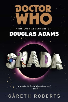 Doctor Who: Shada: Doctor Who: Shada: The Lost Adventures by Douglas Adams -- Gareth Roberts, Paperback