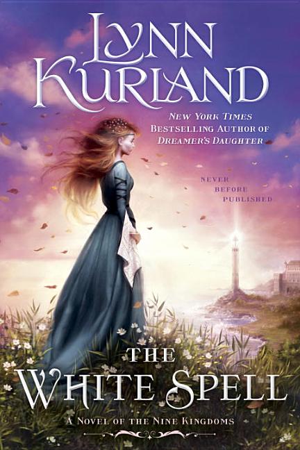 The White Spell -- Lynn Kurland, Paperback