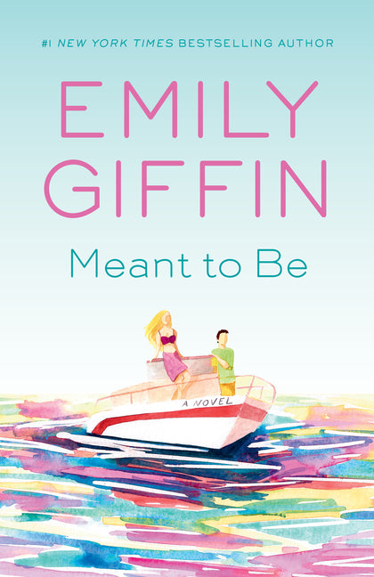 Meant to Be by Giffin, Emily