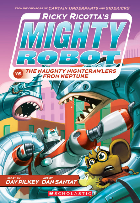 Ricky Ricotta's Mighty Robot vs. the Naughty Nightcrawlers from Neptune (Ricky Ricotta's Mighty Robot #8): Volume 8 -- Dav Pilkey, Paperback