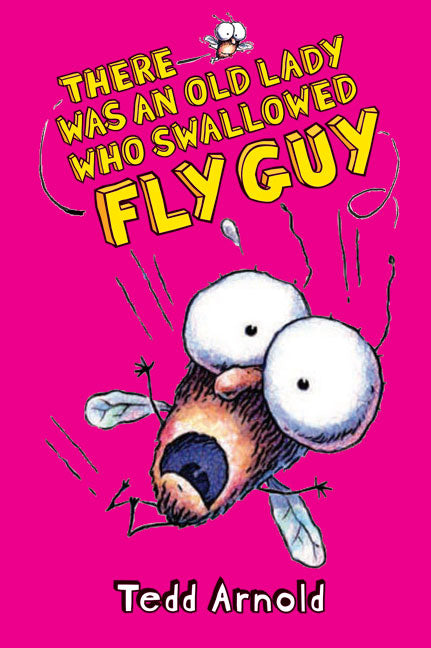 There Was an Old Lady Who Swallowed Fly Guy (Fly Guy #4): Volume 4 -- Tedd Arnold, Hardcover