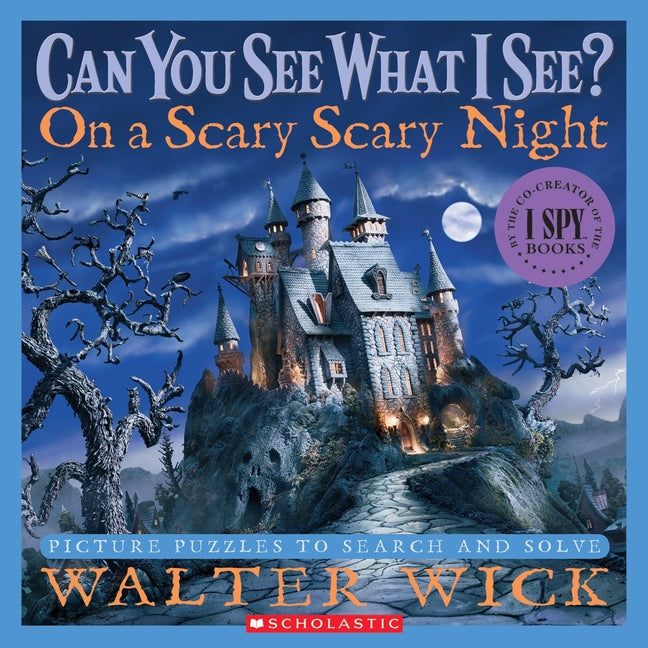 Can You See What I See? on a Scary Scary Night: Picture Puzzles to Search and Solve -- Walter Wick, Hardcover