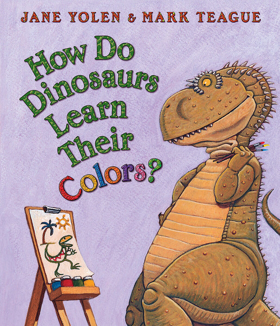 How Do Dinosaurs Learn Their Colors? -- Jane Yolen, Board Book