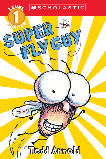 Super Fly Guy (Scholastic Reader, Level 1) -- Tedd Arnold, Paperback