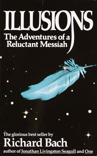 Illusions: The Adventures of a Reluctant Messiah -- Richard Bach, Mass Market Paperbound
