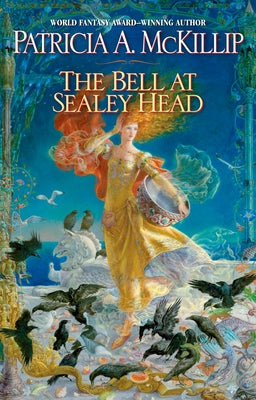 The Bell at Sealey Head -- Patricia A. McKillip, Paperback