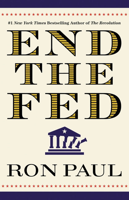 End the Fed by Paul, Ron