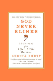 God Never Blinks: 50 Lessons for Life's Little Detours by Brett, Regina