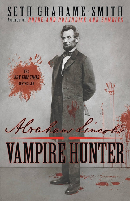 Abraham Lincoln: Vampire Hunter -- Seth Grahame-Smith, Paperback