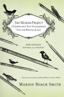 The Memoir Project: A Thoroughly Non-Standardized Text for Writing & Life by Roach Smith, Marion