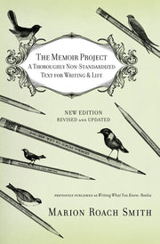 The Memoir Project: A Thoroughly Non-Standardized Text for Writing & Life by Roach Smith, Marion