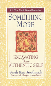 Something More: Excavating Your Authentic Self by Ban Breathnach, Sarah