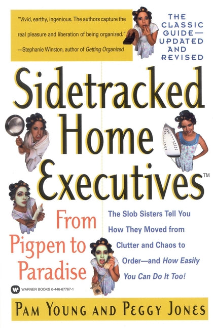 Sidetracked Home Executives(tm): From Pigpen to Paradise by Young, Pam