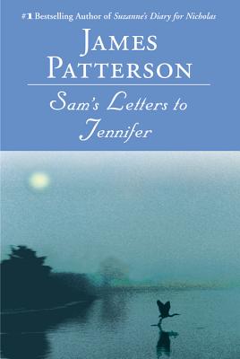 Sam's Letters to Jennifer by Patterson, James