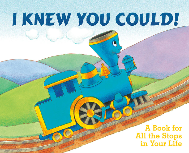 I Knew You Could!: A Book for All the Stops in Your Life by Dorfman, Craig