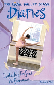 Isabelle's Perfect Performance #3 by Moss, Alexandra