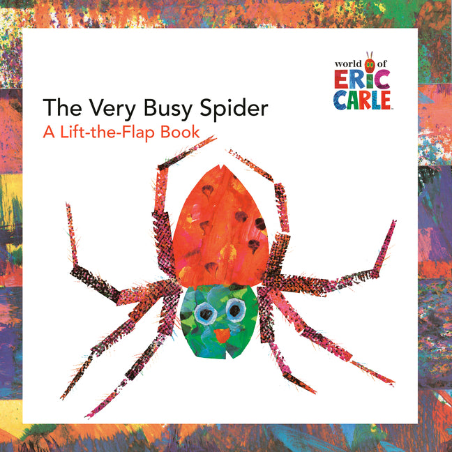 The Very Busy Spider: A Lift-The-Flap Book -- Eric Carle, Paperback